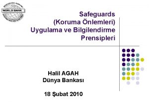 Safeguards Koruma nlemleri Uygulama ve Bilgilendirme Prensipleri Halil