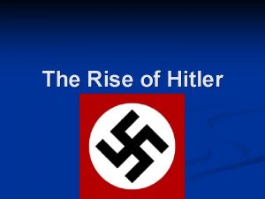 The Rise of Hitler National Socialist German Workers