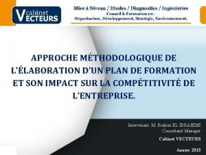 APPROCHE MTHODOLOGIQUE DE LLABORATION DUN PLAN DE FORMATION