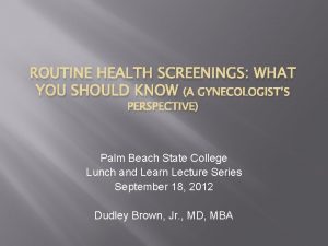 ROUTINE HEALTH SCREENINGS WHAT YOU SHOULD KNOW A