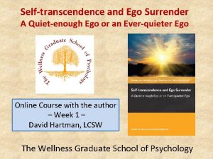 Selftranscendence and Ego Surrender A Quietenough Ego or