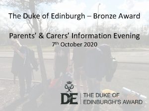 The Duke of Edinburgh Bronze Award Parents Carers