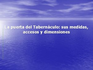 La puerta del Tabernculo sus medidas accesos y