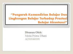 Pengaruh Kemandirian Belajar Dan Lingkungan Belajar Terhadap Prestasi