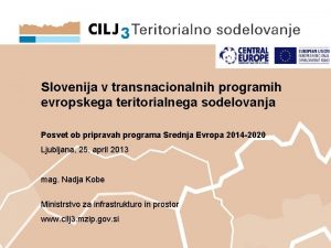 Slovenija v transnacionalnih programih evropskega teritorialnega sodelovanja Posvet