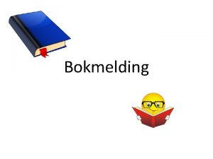 Bokmelding Bokmelding Som ein artikkel Typisk i aviser