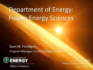 Department of Energy Fusion Energy Sciences Sean M