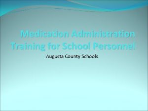 Medication Administration Training for School Personnel Augusta County