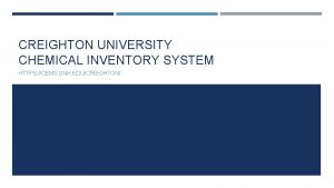 CREIGHTON UNIVERSITY CHEMICAL INVENTORY SYSTEM HTTPS CEMS UNH