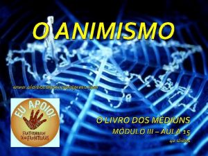 O ANIMISMO www aloisiocolucci wordpress com O LIVRO