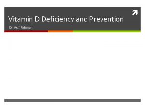 Vitamin D Deficiency and Prevention Dr Asif Rehman