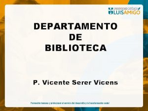 DEPARTAMENTO DE BIBLIOTECA P Vicente Serer Vicens Horario