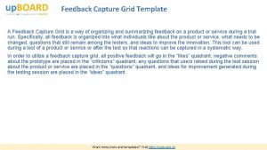 Feedback capture grid template