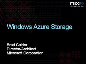 Windows Azure Storage Windows Azure Windows Azure Storage