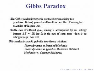 Gibbs Paradox The Gibbs paradox involves the contrast