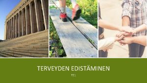 TERVEYDEN EDISTMINEN TE 1 TUNNIN SISLT JA TAVOITTEET