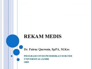 REKAM MEDIS Dr Fairuz Quzwain Sp PA M