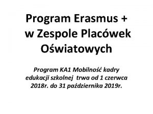 Program Erasmus w Zespole Placwek Owiatowych Program KA