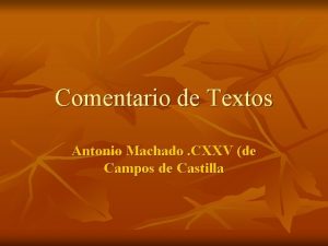 Comentario de Textos Antonio Machado CXXV de Campos