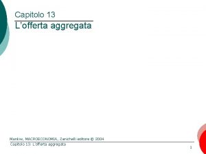 Capitolo 13 Lofferta aggregata Mankiw MACROECONOMIA Zanichelli editore