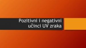 Pozitivni i negativni uinci UV zraka Suneva svjetlost