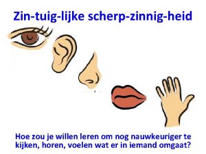 Zintuiglijke scherpzinnigheid Hoe zou je willen leren om