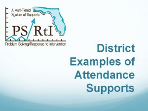 District Examples of Attendance Supports Putnam County Parent