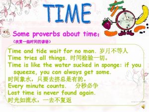 Some proverbs about time Time and tide wait