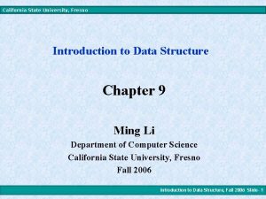 California State University Fresno Introduction to Data Structure