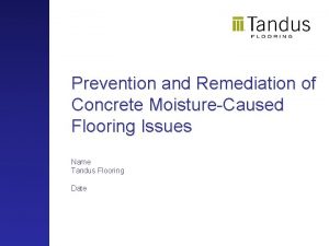 Prevention and Remediation of Concrete MoistureCaused Flooring Issues