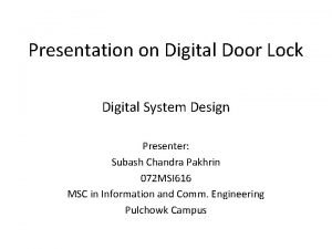 Presentation on Digital Door Lock Digital System Design