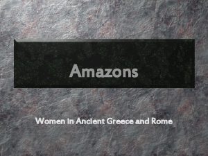 Amazons Women in Ancient Greece and Rome Amazons