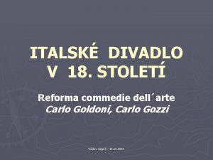 ITALSK DIVADLO V 18 STOLET Reforma commedie dellarte