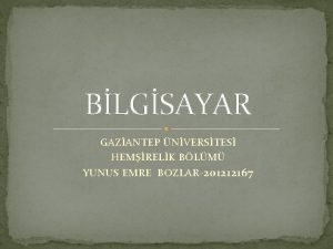 BLGSAYAR GAZANTEP NVERSTES HEMRELK BLM YUNUS EMRE BOZLAR