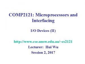 COMP 2121 Microprocessors and Interfacing IO Devices II