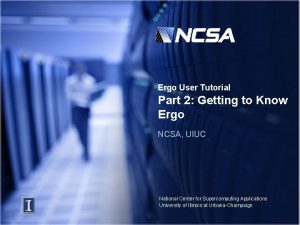 Ergo User Tutorial Part 2 Getting to Know