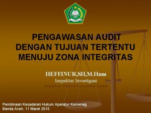 PENGAWASAN AUDIT DENGAN TUJUAN TERTENTU MENUJU ZONA INTEGRITAS