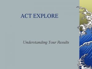 Act explore