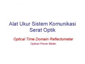 Alat Ukur Sistem Komunikasi Serat Optik Optical Time