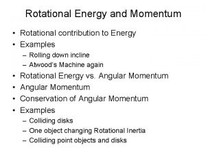 Rotational Energy and Momentum Rotational contribution to Energy