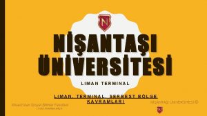 NANTAI NVERSTES LIMAN TERMINAL LIMAN TERMINAL SERBEST BLGE