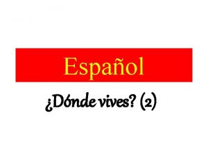 Espaol Dnde vives 2 Hoy vamos a vivo