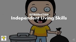 Independent skills examples