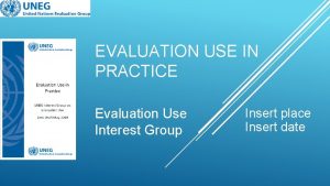 EVALUATION USE IN PRACTICE Evaluation Use Interest Group