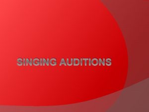 SINGING AUDITIONS TYPES OF SONGS Ballad Common Smooth