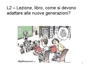 L 2 Lezione libro come si devono adattare