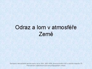 Odraz a lom v atmosfe Zem Dostupn z