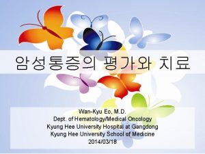 WanKyu Eo M D Dept of HematologyMedical Oncology