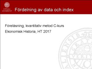 Frdelning av data och index Frelsning kvantitativ metod