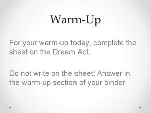 WarmUp For your warmup today complete the sheet